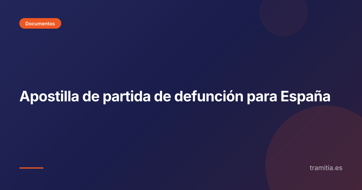 Apostilla de partida de defunción para España