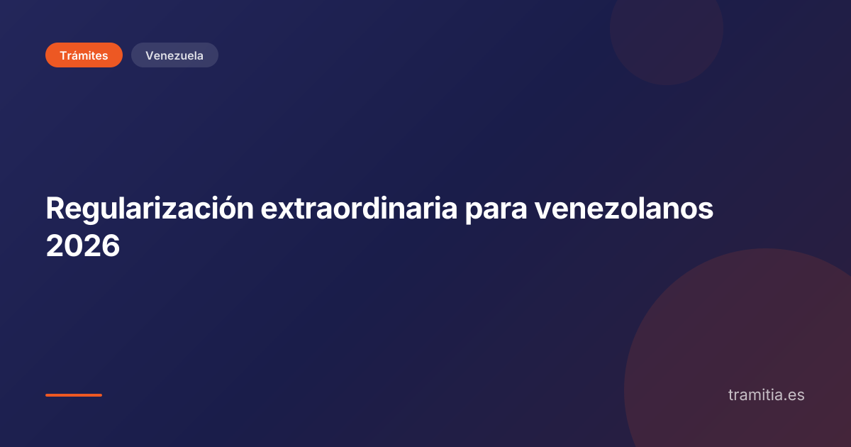 Regularización extraordinaria para venezolanos 2026