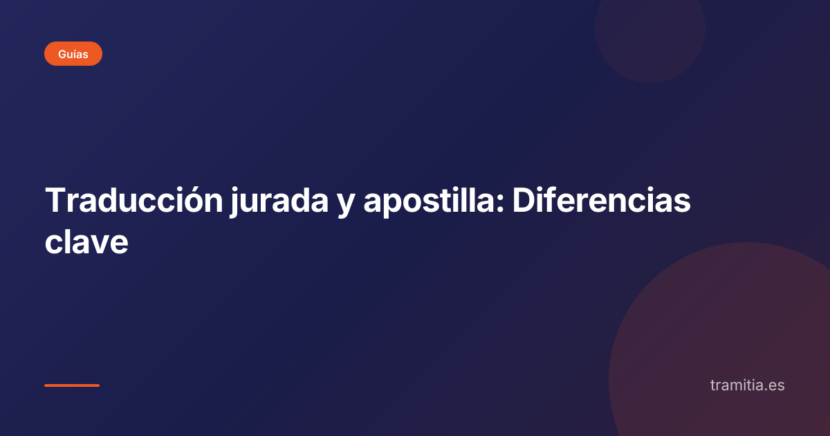 Traducción jurada y apostilla: Diferencias clave